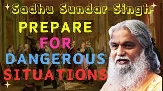 Sadhu Sundar Singh II Prepare for Dangerous Situations [upl. by Brezin101]