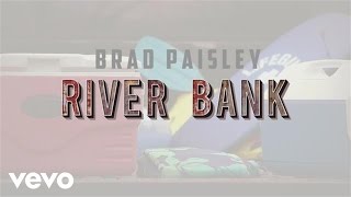 Brad Paisley  River Bank Lyric Video [upl. by Giuditta]