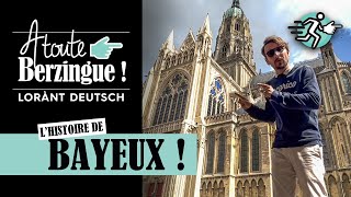 Lhistoire de BAYEUX A Toute Berzingue [upl. by Armahs]