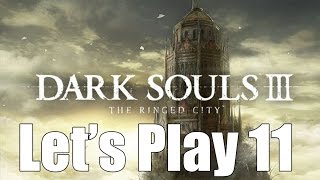 Dark Souls 3 The Ringed City  Lets Play Part 11 Filianores Rest [upl. by Nauqat]