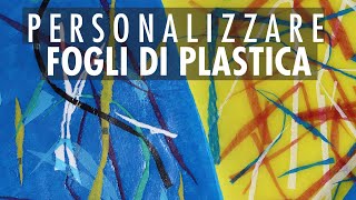 Come personalizzare fogli di plastica saldati e renderli originali [upl. by Artinek]