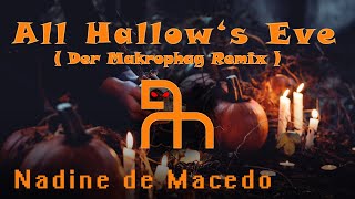 Nadine de Macedo  All Hallows Eve Der Makrophag Remix [upl. by Rupert]