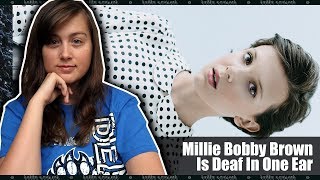 Millie Bobby Brown From Stranger Things Is Deaf In One Ear [upl. by Atnamas]