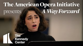 The American Opera Initiative presents quotA Way Forwardquot [upl. by Bruning]