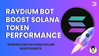 Maximizing Solana Token Performance How Volume Booster Bots on Raydium Work [upl. by Eikcir]