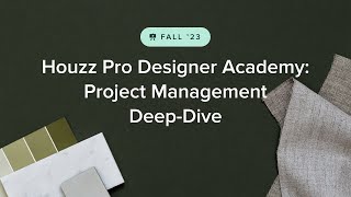 Houzz Pro Fall 2023 Designer Academy Project Management DeepDive [upl. by Casilda]