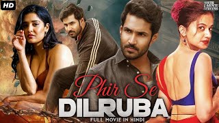 Phir Se Dilruba South Blockbuster Full Hindi Dubbed Movie  Taapsee Pannu Aadi Pinisetty [upl. by Mchale]