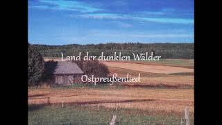 Land der dunklen Wälder  Ostpreußenlied [upl. by Okun]