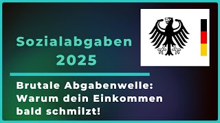 Sozialabgaben 2025 explodieren  Wer jetzt draufzahlt und warum einkommen wirtschaft finanzen [upl. by Sibby409]