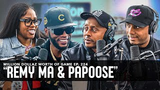 REMY MA amp PAPOOSE MILLION DOLLAZ WORTH OF GAME EPISODE 224 [upl. by Crosley133]