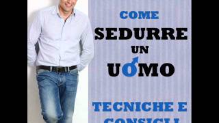 AudiolibroCome sedurre un uomo Tecniche e consigli Andrea favaretto [upl. by Sivrad82]