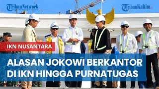 Istana Jelaskan Alasan Jokowi Pilih Berkantor di IKN hingga Purnatugas [upl. by Erbua973]