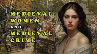 Medieval Life Documentary Medieval Women and Medieval Crime amp Punishment [upl. by Llewop]