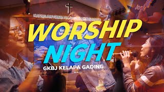 WORSHIP NIGHT  GKBJ Kelapa Gading [upl. by Samuele]