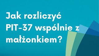 Jak rozliczyć PIT 37 wspólnie z małżonkiem [upl. by Aisilef238]