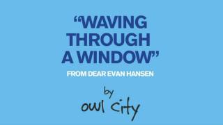 Owl City  Waving Through a Window From Dear Evan Hansen Lyrics CC [upl. by Macfadyn]