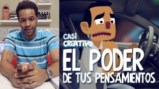 El poder de tus pensamientos  Casi Creativo [upl. by Clava653]