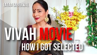 VIVAH MOVIE HOW I GOT THE ROLE  Lataa Saberwal  मुझे quotविवाहquot मूवी पिक्चर में कैसे काम मिला [upl. by Alet]