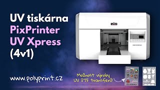 UV tiskárny PixPrinter UV Xpress A3  revoluce v potisku  wwwpolyprintcz [upl. by Hofmann]