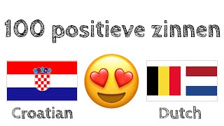 100 positieve zinnen  complimenten  Kroatisch  Nederlands  Moedertaalspreker [upl. by Suravaj]