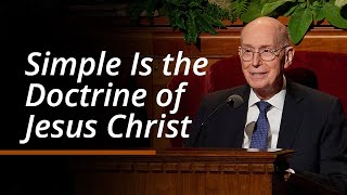 Simple Is the Doctrine of Jesus Christ  Henry B Eyring  October 2024 General Conference [upl. by Anelet]