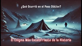 El Misterio Sin Resolver del Paso Diátlov La Tragedia en la Montaña de la Muerte [upl. by Patterman]