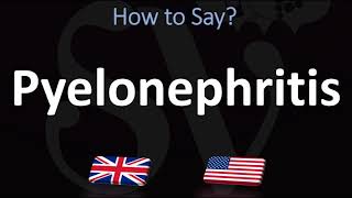 How to Pronounce Pyelonephritis CORRECTLY [upl. by Nangem945]