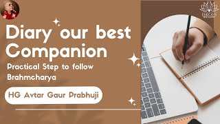 Diary  our best companion  Practical tips to follow Brahmacharya  Avatar Gaur Das [upl. by Kutzenco]