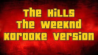 The Hills The Weeknd  Karaoke version [upl. by Ahel]