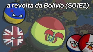 revolta da Bolívia S01E2  mais poder para dominar mais [upl. by Anehsuc]