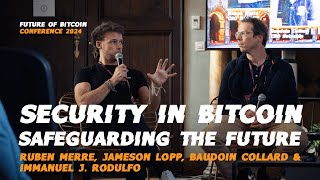 Security in Bitcoin Safeguarding the Future w Ruben Merre Jameson Lopp amp Baudoin Collard [upl. by Ianteen281]