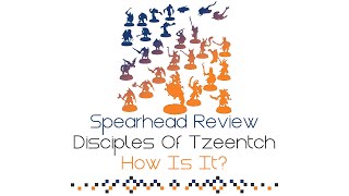 Disciples Of Tzeentch Spearhead Review  Rules Review Upgrades amp More [upl. by Hnamik]