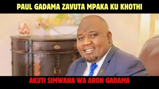 PAUL GADAMA ZAVUTA MPAKA KU KHOTHI AKUTI SIMWANA WA ARON GADAMA [upl. by Ilocin235]