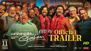 Varshangalkku Shesham 2024 Official Hindi Trailer  Varshangalkku shesham trailer in hindi  AKF [upl. by Stern]