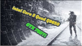 Metro Exodus  Intel Core 2 Quad Q9650  GTX 750Ti gaming benchmark [upl. by Hussar]