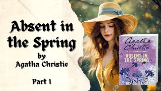 Absent in the Spring by Agatha Christie [upl. by Favata464]