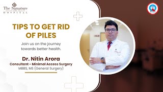 Tips to Get Rid of Piles  Dr Nitin Arora  Signature Hospital Gurugram [upl. by Aryad]