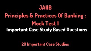 JAIIB 2025 Mock Test 1  Principles And Practices Of Banking  Case Study Based Important Questions [upl. by Polik]