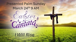 March 24 2024  Easter Cantata Service [upl. by Akram101]