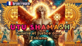 🇲🇫 Version Française Utu Shamash  Lumière et Justice dans lEnkisme enki UtuShamash ea [upl. by Haran]