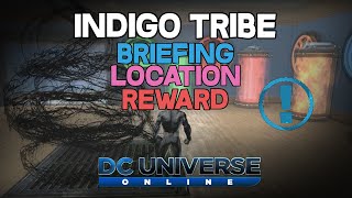 DCUO  Briefing  Indigo Tribe Location amp Reward [upl. by Hook132]