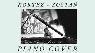 Kortez  Zostań piano cover Agata Terlecka [upl. by Odine]