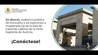 EnVivo  Entrevista aspirantes a magistrado a Sala de Casación Laboral Corte Suprema de Justicia [upl. by Sadirah]