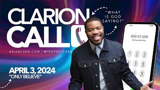 Clarion Call with Prophet Brian Carn  April 3 2024 [upl. by Llenrev]