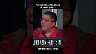 Lorenzini quot¡Es imposible pagar las cuentas de luzquot  Sin Filtros T4 86 [upl. by Dnumde861]