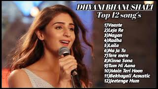 dhvani bhanushali all songs  dhvani bhanushali top 12 songs  best of bhvani bhanushali [upl. by Ermanno]