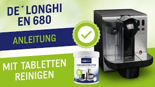 Nespresso Maschine mit Reinigungstabletten reinigen  Anleitung mit einer De Longhi En 680 [upl. by Cesare]