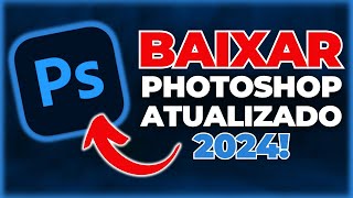 COMO BAIXAR E INSTALAR ADOBE PHOTOSHOP 2024 CRACKEADO [upl. by Schram]