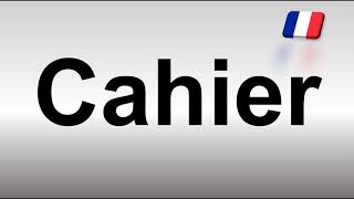 How to Pronounce Cahier French [upl. by Annaor80]