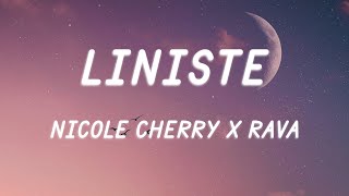 Nicole Cherry x RAVA  Liniște Versuri  Lyrics [upl. by Eyt]